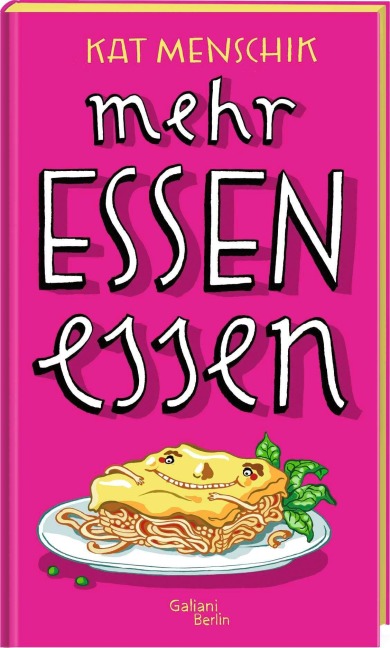 Mehr Essen essen - Kat Menschik