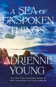 Cover-Bild zum Titel 'A Sea of Unspoken Things' von 'Adrienne Young'