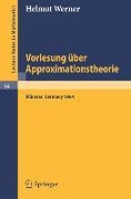 Vorlesung über Approximationstheorie - Helmut Werner
