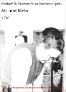 Cover-Bild zum Titel 'Alt und klein' von 'Enidan*sk (Nadine Mika Hansen Kilper)'