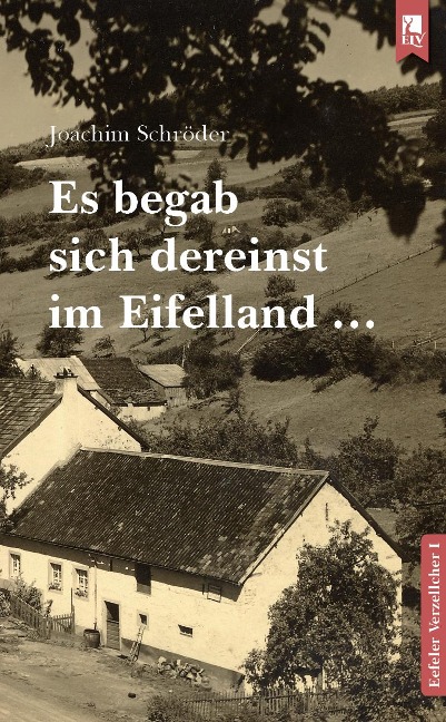 Es begab sich dereinst im Eifelland ... - Joachim Schröder