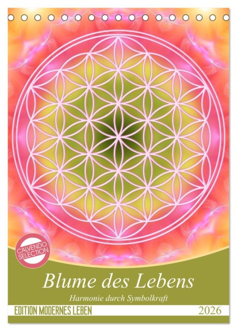 Blume des Lebens - Harmonie durch Symbolkraft (Tischkalender 2026 DIN A5 hoch), CALVENDO Monatskalender - Gaby Shayana Hoffmann