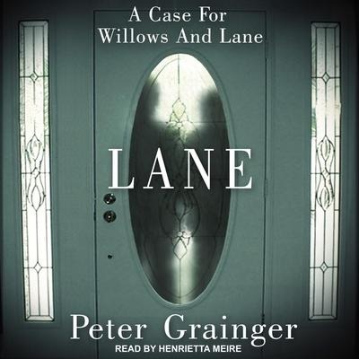 Lane Lib/E: A Case for Willows and Lane - Peter Grainger