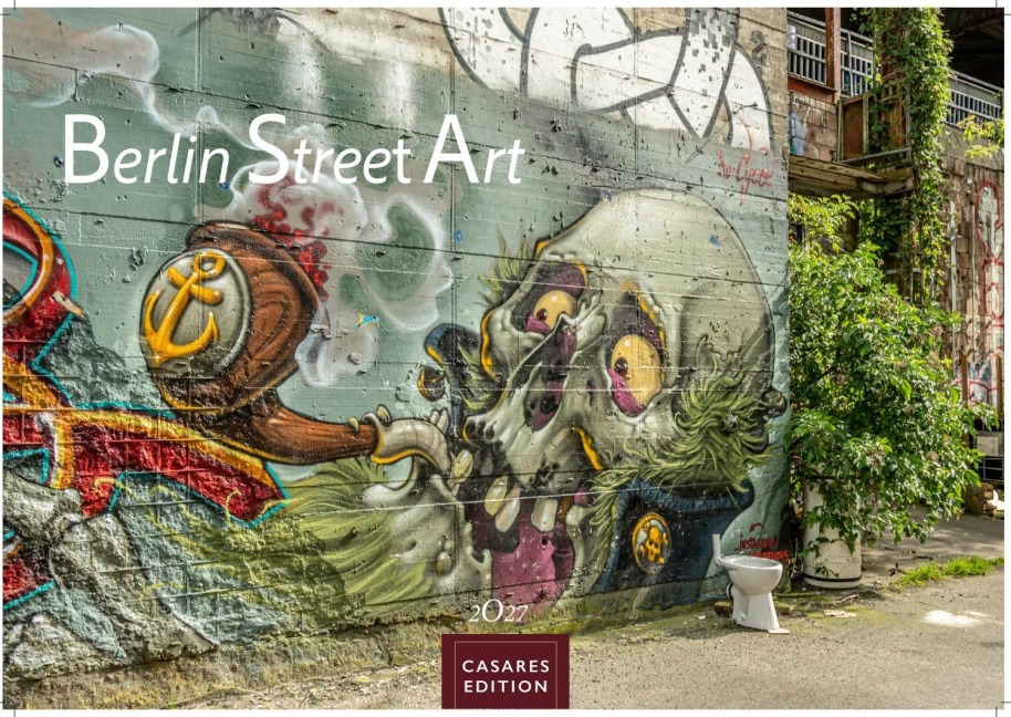 Berlin Street Art Kalender 2027 - Wandkalender | Fotokalender Deutschland 24x35cm - Vielfalt und Kreativität der urbanen Kunst - H. W. Schawe