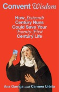 Cover-Bild zum Titel 'Convent Wisdom' von 'Ana Garriga, Carmen Urbita'