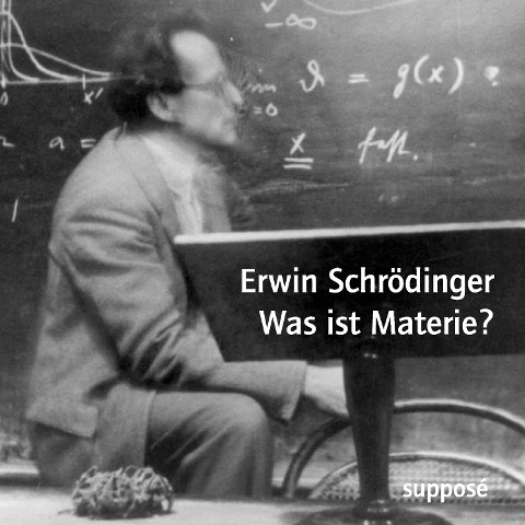 Was ist Materie? - Erwin Schrödinger