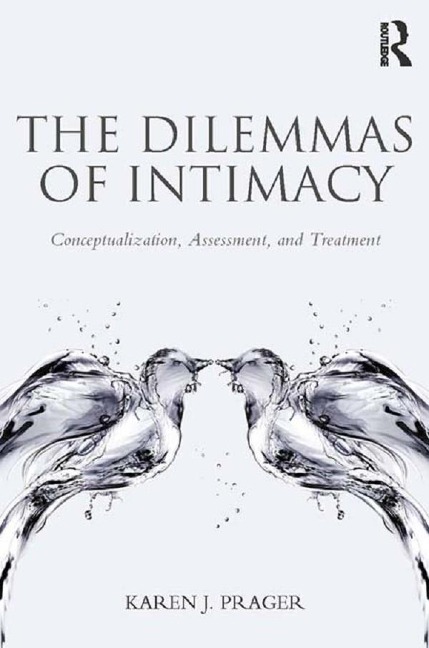 The Dilemmas of Intimacy - Karen J Prager