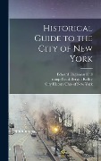 Cover-Bild zum Titel 'Historical Guide to the City of New York' von ''