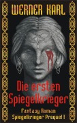 Cover-Bild zum Titel 'Die ersten Spiegelkrieger' von 'Werner Karl'