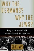 Cover-Bild zum Titel 'Why the Germans? Why the Jews?' von 'Götz Aly'