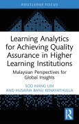 Cover-Bild zum Titel 'Learning Analytics for Achieving Quality Assurance in Higher Learning Institutions' von 'Soo Mang Lim, Husaina Banu Kenayathulla'