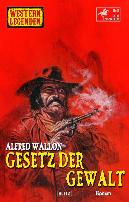 Western Legenden 61: Gesetz der Gewalt - Alfred Wallon