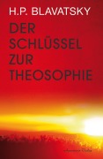 Cover-Bild zum Titel 'Der Schlüssel zur Theosophie' von 'Helena P. Blavatsky'