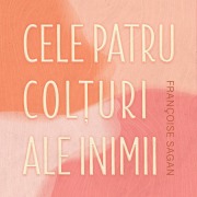 Cover-Bild zum Titel 'Cele patru col¿uri ale inimii' von 'Francoise Sagan'