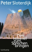 Cover-Bild zum Titel 'Den Himmel zum Sprechen bringen' von 'Peter Sloterdijk'