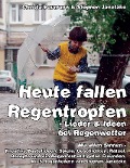 Cover-Bild zum Titel 'Heute fallen Regentropfen - Lieder & Ideen bei Regenwetter' von 'Christa Baumann, Stephen Janetzko'