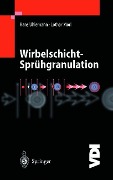 Wirbelschicht-Sprühgranulation - Lothar Mörl, Hans Uhlemann