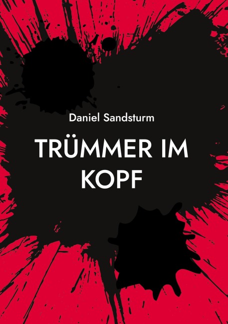 Trümmer im Kopf - Daniel Sandsturm