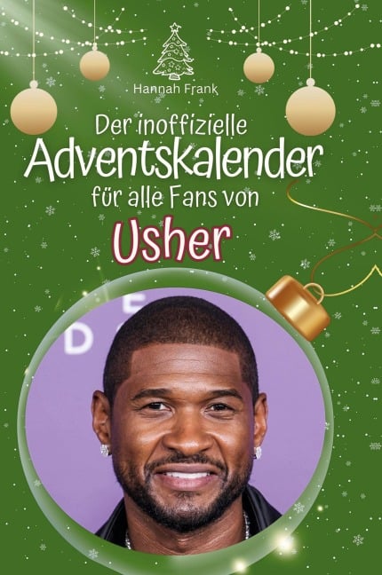 Der inoffizielle Adventskalender für alle Fans von Usher - Hannah Frank