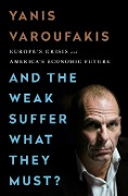 Cover-Bild zum Titel 'And the Weak Suffer What They Must?' von 'Yanis Varoufakis'