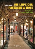 Cover-Bild zum Titel 'Die Leipziger Passagen und Höfe' von 'Wolfgang Hocquél'