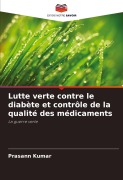 Cover-Bild zum Titel 'Lutte verte contre le diabète et contrôle de la qualité des médicaments' von 'Prasann Kumar'