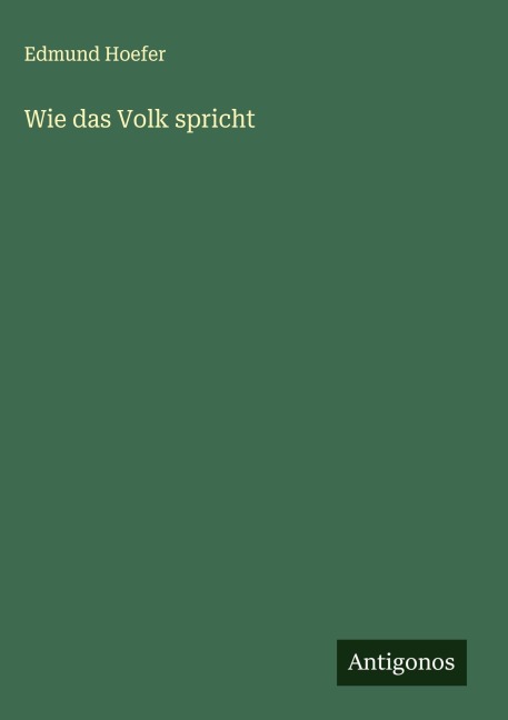 Wie das Volk spricht - Edmund Hoefer