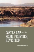Cover-Bild zum Titel 'Castle Gap and the Pecos Frontier, Revisited' von 'Patrick Dearen'
