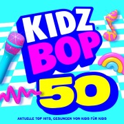 KIDZ BOP 50 - Kidz Bop Kids
