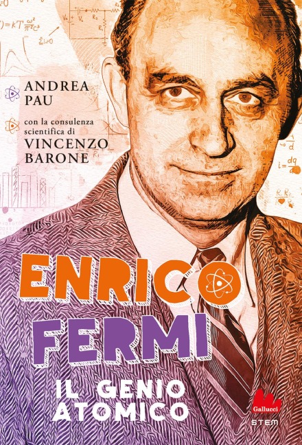 Enrico Fermi. Il genio atomico - Andrea Pau