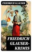 Cover-Bild zum Titel 'Friedrich Glauser-Krimis' von 'Friedrich Glauser'