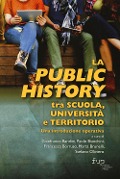 Cover-Bild zum Titel 'La public history tra scuola, università e territorio. Una introduzione operativa' von ''