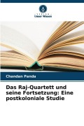 Cover-Bild zum Titel 'Das Raj-Quartett und seine Fortsetzung: Eine postkoloniale Studie' von 'Chandan Panda'