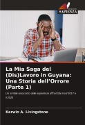 Cover-Bild zum Titel 'La Mia Saga del (Dis)Lavoro in Guyana: Una Storia dell'Orrore (Parte 1)' von 'Kerwin A. Livingstone'