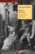 Cover-Bild zum Titel 'Mozart all'opera. Le nozze di Figaro. Don Giovanni. Così fan tutte' von 'Giovanni Bietti'
