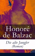 Cover-Bild zum Titel 'Die alte Jungfer (Roman)' von 'Honoré de Balzac'