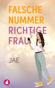 Cover-Bild zum Titel 'Falsche Nummer, richtige Frau' von 'Jae'