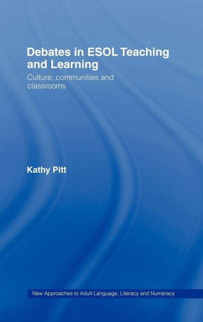 Debates in ESOL Teaching and Learning - Kathy Pitt