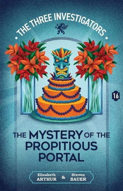 The Mystery of the Propitious Portal - Elizabeth Arthur, Steven Bauer
