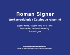Cover-Bild zum Titel 'Roman Signer. Super-8 Filme 1975-2001. kommentiertes Werkverzeichnis / annotated Catalogue Raisonné' von ''