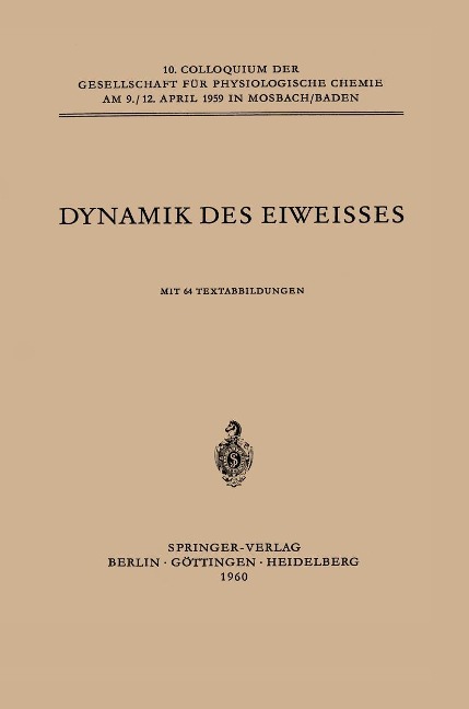 Dynamik des Eiweisses - Werner Maurer, V. V. Koningsberger, K. Mothes, François Gros, P. W. Jungblut