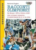 Cover-Bild zum Titel 'Racconti olimpici. Da Monaco 1972 a Pechino 2008. Dieci olimpiadi attraverso le testimonianze di chi le ha vinte' von 'Bartolomeo Ruggiero'