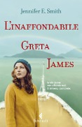 L' inaffondabile Greta James - Jennifer E. Smith