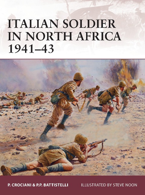Italian Soldier in North Africa 1941-43 - Piero Crociani, Pier Paolo Battistelli