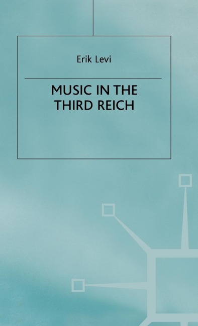 Music in the Third Reich - Erik Levi