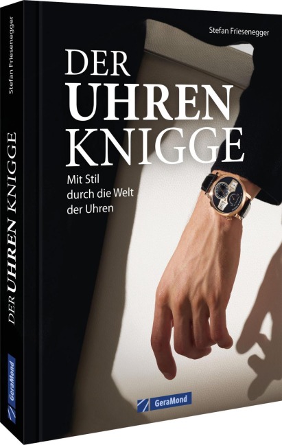 Der Uhren-Knigge - Stefan Friesenegger