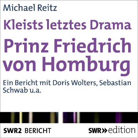 Kleists letztes Drama - Prinz Friedrich von Homburg - Michael Reitz