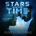 Cover-Bild zum Titel 'Stars Across Time Lib/E' von 'Ruby Lionsdrake'