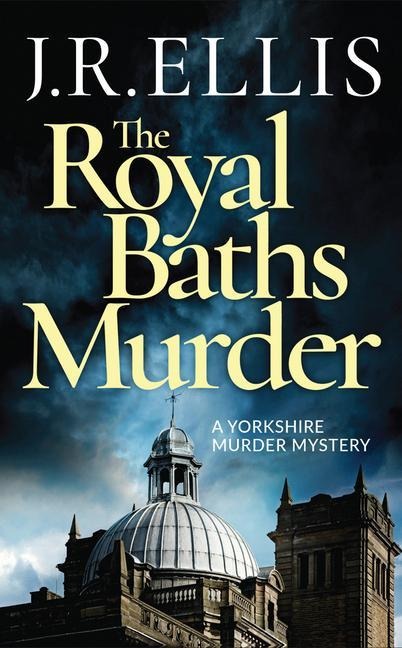 The Royal Baths Murder - J R Ellis