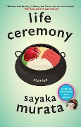 Cover-Bild zum Titel 'Life Ceremony' von 'Sayaka Murata'